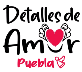 DETALLES DE AMOR PUEBLA